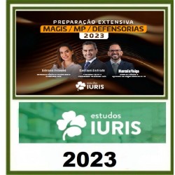 PREPARAÇÃO EXTENSIVA - MAGISTRATURA, MINISTÉRIO PÚBLICO E DEFENSORIA - ESTUDOS IURIS 2023