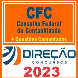 CFC (CONSELHO FEDERAL DE CONTABILIADE + QUESTÕES COMENTADAS) DIREÇÃO 2023