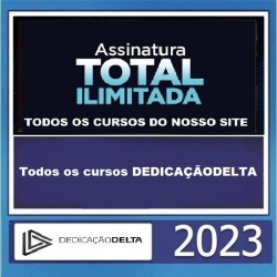 ASSINATURA ILIMITADA DEDICAÇÃO DELTA TODOS OS CURSOS DO NOSSO SITE 2023
