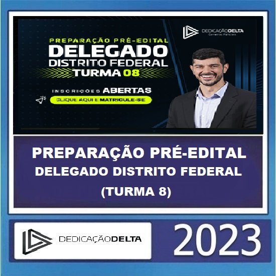 PREPARAÇÃO PRÉ-EDITAL DELEGADO DISTRITO FEDERAL (TURMA 8) - DEDICAÇÃO DELTA 2023