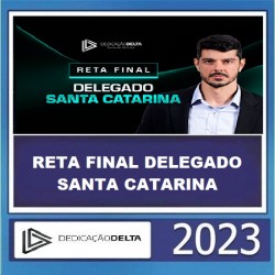 PC SC (Delegado) Pós Edital – Dedicação Delta 2023