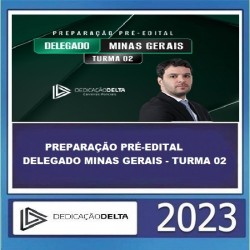 PREPARAÇÃO PRÉ-EDITAL DELEGADO MINAS GERAIS - TURMA 02 DEDICAÇÃO DELTA