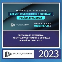PREPARAÇÃO EXTENSIVA AGENTE, INVESTIGADOR E ESCRIVÃO DE POLÍCIA CIVIL 2023 DEDICAÇÃO DELTA