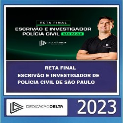 RETA FINAL ESCRIVÃO E INVESTIGADOR DE POLÍCIA CIVIL DE SÃO PAULO - DEDICAÇÃO DELTA