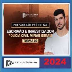 PREPARAÇÃO PRÉ-EDITAL ESCRIVÃO/INVESTIGADOR DE POLÍCIA CIVIL DE MINAS GERAIS - Turma 02 DEDICAÇÃO DELTA 2024