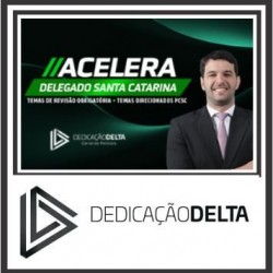 PC SC (Acelera Delegado SC) Pós Edital – Dedicação Delta 2023