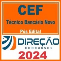Caixa Econômica Federal – CEF (Técnico Bancário Novo) Pós Edital – Direção 2024