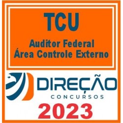 TCU (AUDITOR FEDERAL – ÁREA CONTROLE EXTERNO) DIREÇÃO 2023