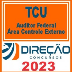 TCU (AUDITOR FEDERAL – ÁREA CONTROLE EXTERNO) DIREÇÃO 2023