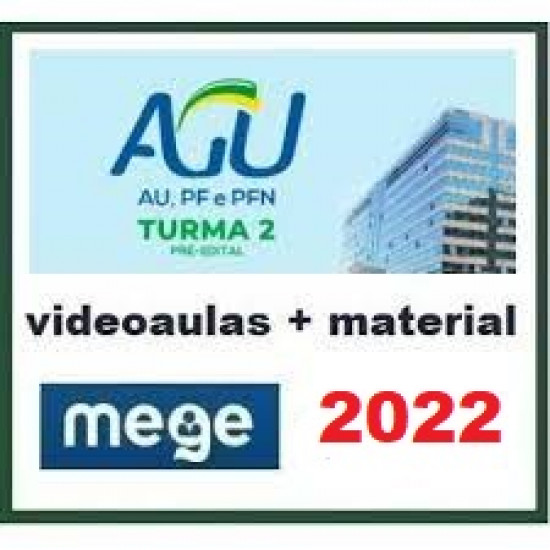 AGU PFN - Advocacia Pública Federal - Advogado da União | Procurador da Fazenda Nacional 2022 MEGE