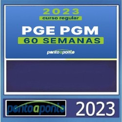 NOVO REGULAR PGE PGM - 60 semanas - Ponto a Ponto 2023