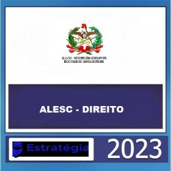 ALESC (Consultor Legislativo - Direito) Pacotaço - Pacote Teórico + Pacote Passo Estratégico - 2023 (Pós-Edital) - Estratégia 