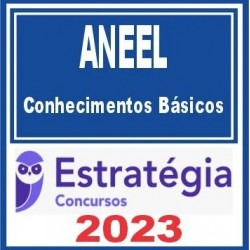 ANEEL (Pacote de Conhecimentos Básicos) Estratégia 2023