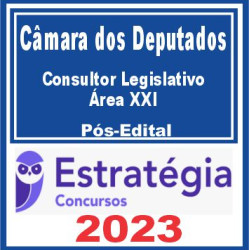 Câmara dos Deputados (Consultor Legislativo – Área XXI) Pós Edital – Estratégia 2023