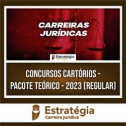 Concursos Cartórios – Pacote Teórico – 2023 (REGULAR) – ESTRATÉGIA