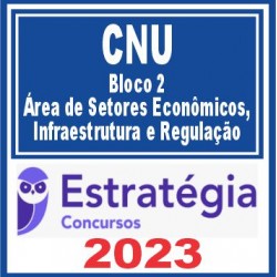CNU (Bloco 2 – Área de Setores Econômicos, Infraestrutura e Regulação)