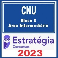 CNU (Bloco 8 – Área Intermediária) Estratégia 2023