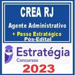 CREA RJ (Agente Administrativo + Passo) Pós Edital – Estratégia 2023