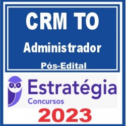 CRM TO (Administrador) Pós Edital – Estratégia 2023