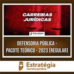 Defensoria Pública – Pacote Teórico – 2023 (REGULAR) – ESTRATÉGIA