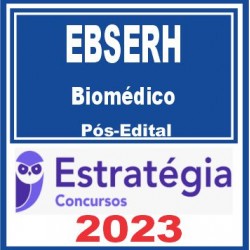 EBSERH (Biomédico) Pós Edital – Estratégia 2023