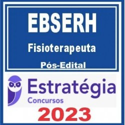 EBSERH (Fisioterapeuta) Pós Edital – Estratégia 2023