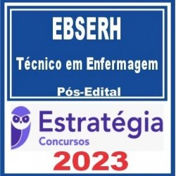 EBSERH (Técnico em Enfermagem) Pós Edital – Estratégia 2023