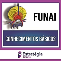 FUNAI – Pacote de Conhecimentos Básicos – 2023 – ESTRATÉGIA