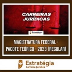 Magistratura Federal – Pacote Teórico – 2023 (REGULAR) – ESTRATÉGIA