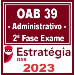 OAB 2ª Fase 39 (Direito Administrativo) Estratégia 2023