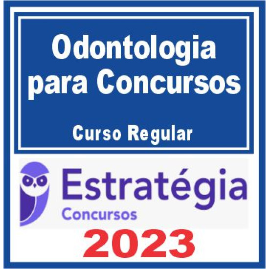 Odontologia para Concursos – Curso Regular – Estratégia 2023