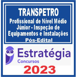 TRANSPETRO (Profissional de Nível Médio – Júnior – Inspeção de Equipamentos e Instalações)