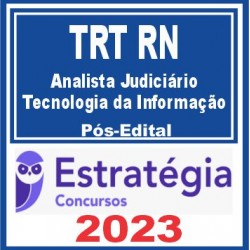 TRT RN – 21ª Região (Analista Judiciário – Tecnologia da Informação) Pós Edital