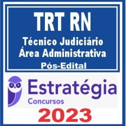 TRT RN – 21ª Região (Técnico Judiciário – Área Administrativa) Pós Edital – Estratégia