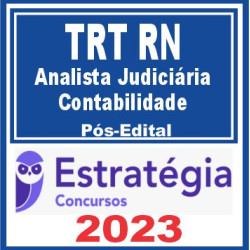 TRT RN – 21ª Região (Analista Judiciário – Contabilidade) Pós Edital – Estratégia 2023