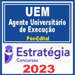 UEM (Agente Universitário de Execução) Pós Edital – Estratégia 2023