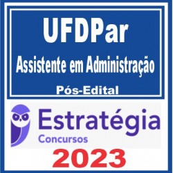 UFDPar (Assistente em Administração) Pós Edital – Estratégia 2023