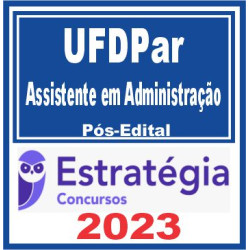 UFDPar (Assistente em Administração) Pós Edital – Estratégia 2023