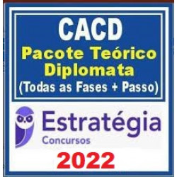 Admissão à Carreira de Diplomata (CACD) - Pacote p/ Todas as Fases - 2022 (Pós-Edital) Estratégia Concursos