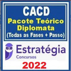 Admissão à Carreira de Diplomata (CACD) - Pacote p/ Todas as Fases - 2022 (Pós-Edital) Estratégia Concursos