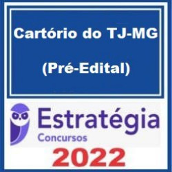 Cartório do TJ-MG Pacote - 2022 (Pré-Edital) Estratégia Concursos