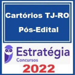 Cartórios TJ-RO - Pós-Edital - Estratégia Concursos