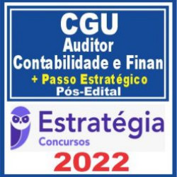 CGU (Auditor de Finanças -Área Contabilidade e Finanças + Passo) Pós Edital – Estratégia 2022