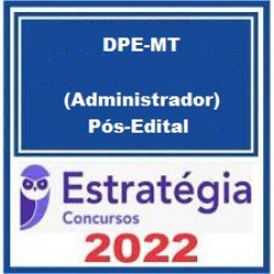DPE-MT (Administrador) Pacote - 2022 (Pós-Edital) - Estratégia