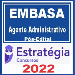 EMBASA (Agente Administrativo) Pós Edital – Estratégia 2022 