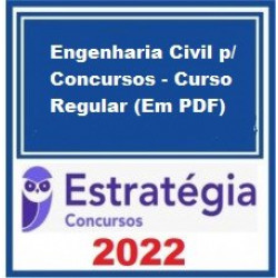 Engenharia Civil p/ Concursos - Curso Regular (Em PDF) Estratégia Concursos