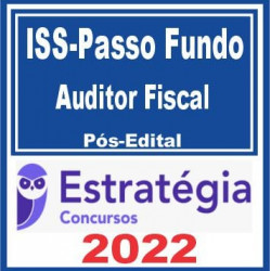 ISS Passo Fundo (Auditor Fiscal da Receita Municipal) Pós Edital – Estratégia 2022