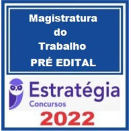 Magistratura do Trabalho - 2022 - Estratégia Concursos