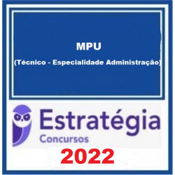 MPU (Técnico - Especialidade Administração) Pacote Completo 2022 (Pré-Edital) Estrategia Concursos