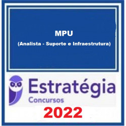 MPU (Analista - Suporte e Infraestrutura) 2022 (Pré-Edital) Estrategia Concursos